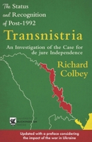 The Status and Recognition of Post-1992 Transnistria: An Investigation of the Case for de Jure Independence 1915054303 Book Cover