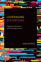 Leveraging Distortions : Explanation, Idealization, and Universal Patterns in Science 0262542617 Book Cover