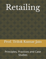 Retailing: Principles, Practices and Case Studies (Business Management and Entrepreneurship) B0DT3TPYYR Book Cover