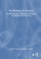 The Business of Analytics: An Introduction to Statistical Analysis in the Business Environment 1041047401 Book Cover