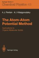 The Atom-Atom Potential Method: Applications to Organic Molecular Solids (Springer Series in Chemical Physics) 3642827144 Book Cover