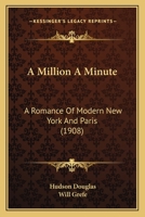A Million A Minute: A Romance Of Modern New York And Paris 1014145767 Book Cover