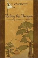 Riding The Dragon: Tranquility and Peace of Mind 1424186323 Book Cover