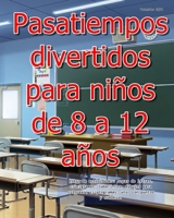 Pasatiempos Para niños De 8 a 12 años Libro de actividades: sopas de letras, crucigramas, laberintos, dibujos para colorear, criptogramas, unir con puntos y sudokus. B08BG5TKFC Book Cover