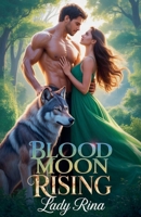 Blood Moon Rising B0GNDNP5D1 Book Cover