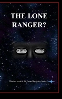 Lone Ranger? 1006668144 Book Cover