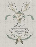 Oh Deer!: A Coloring Book of an Unusual Nature 1540698890 Book Cover