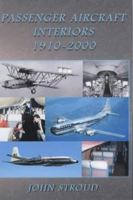 Passenger Aircraft and Their Interiors: 1910-2006 1902236033 Book Cover