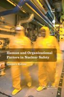 Human and Organizational Factors in Nuclear Safety: The French Approach to Safety Assessments 1138071641 Book Cover