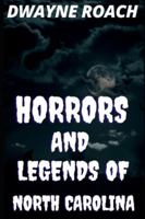 Horrors and Legends of North Carolina B0G3LYDXCT Book Cover
