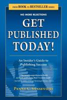 Get Published!: An Author's Guide to the On-Line Publishing Revolution 1604945591 Book Cover