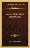 INSECTS INJURIOUS TO STAPLE CROPS 1902 [Leather Bound] 1162742615 Book Cover