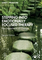 Stepping into Emotionally Focused Therapy: Key Ingredients of Change 1032151331 Book Cover