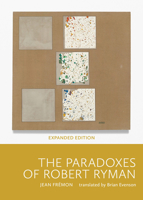 The Paradoxes of Robert Ryman: Expanded Edition B0CRX9X57C Book Cover