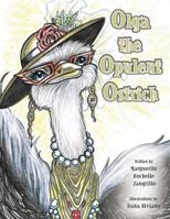 Olga the Opulent Ostrich 1524546631 Book Cover