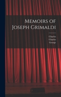 Memoirs of Joseph Grimaldi 1017281890 Book Cover