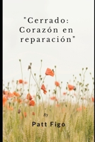 Cerrado: Coraz�n en Reparaci�n 1081773952 Book Cover