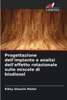 Progettazione dell'impianto e analisi dell'effetto rotazionale sulle miscele di biodiesel (Italian Edition) 6208288746 Book Cover