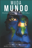 Muda Mundo: Histórias, Poemas E Textos Que Tocam A Alma E Sensibilizam Corações B08QRXR6SX Book Cover