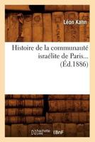 Histoire de La Communauta(c) Israa(c)Lite de Paris (A0/00d.1886) 2012549527 Book Cover