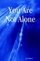 You Are Not Alone 1411610873 Book Cover