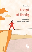 Achte gut auf diesen Tag (German Edition) 3732255638 Book Cover