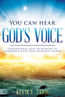 You Can Hear God's Voice: Supernatural Keys to Walking in Fellowship with Your Heavenly Father 1680315137 Book Cover