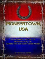 Pioneertown, USA: The Definitive History of Pioneertown, CA: Where the Old West Lives Again 198648551X Book Cover