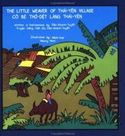 The Little Weaver of Thai-Yen Village/Co Be Th-Det Lang Thai-Yen (Fifth World Tales) 0892390301 Book Cover