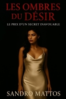 Les Ombres du Désir: Le prix d'un secret inavouable (French Edition) B0FMSCC727 Book Cover
