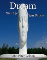 Dream Your Life Your Future 1908098716 Book Cover