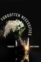 Forgotten Necessities (Button Poetry) 1638341222 Book Cover