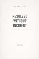 Resolved Without Incident B0GG7H2JKR Book Cover