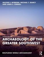 Archaeology of the Greater Southwest (Routledge World Archaeology) 1032026707 Book Cover