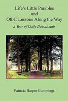 Life's Little Parables and Other Lessons Along the Way - A Year of Daily Devotionals - Second Edition 160862255X Book Cover
