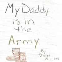 My Daddy Is in the Army 1257141678 Book Cover