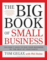 The Big Book of Small Business: You Don't Have to Run Your Business by the Seat of Your Pants 0061206695 Book Cover