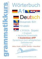 Wörterbuch Deutsch-Englisch-Kroatisch-Bosnisch-Serbisch Niveau A1: Lernwortschatz für die Integrations-Deutschkurs-TeilnehmerInnen aus Kroatien, Bosnien, Serbien Niveau A1 3732232867 Book Cover