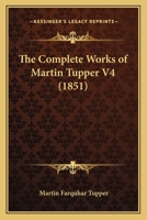 The Complete Works of Martin Tupper V4 1104894777 Book Cover
