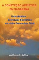 A Constru��o Art�stica em Sagarana: Uma An�lise Estrutural Semi�tica em Jo�o Guimar�es Rosa 1393799582 Book Cover