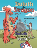 Duluth the Dragon: Duluth Learns to Paint 1480880647 Book Cover