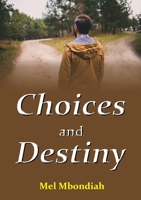 Choices and Destiny 1326683462 Book Cover