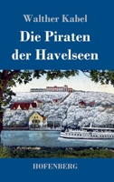 Die Piraten der Havelseen 3743738899 Book Cover