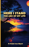 HERE I STAND. THE ABC OF MY LIFE 1917846010 Book Cover