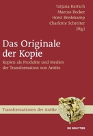 Das Originale Der Kopie: Kopien Als Produkte Und Medien Der Transformation Von Antike 3110225441 Book Cover