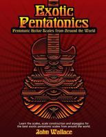 Exotic Pentatonics: Pentatonic Guitar Scales from Around the World 1495935132 Book Cover
