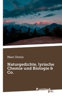 Naturgedichte, lyrische Chemie und Biologie & Co. 3710353491 Book Cover
