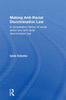 Making Ant-Racial Discrimination Law Work: A comparative history of social action and anti-racial discrimination law 0415467802 Book Cover