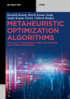 Metaheuristic Optimization Algorithms: For Local Techniques, Global Techniques, and Hybrid Techniques (de Gruyter Stem) 311914813X Book Cover