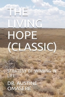 The Living Hope (Classic): Develop the Winning Hope in Life 108122424X Book Cover